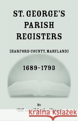 St. George's Parish Register [Harford County, Maryland], 1689-1793 Bill Reamy Martha Reamy  9781585490585