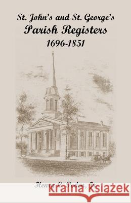 St. John's and St. George's Parish Registers, 1696-1851 Henry C. Pede 9781585490998 Heritage Books