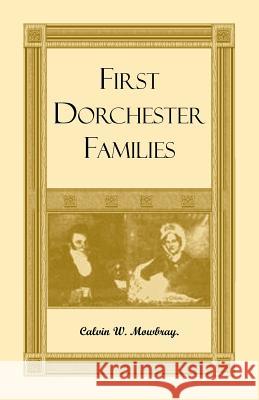 First Dorchester Families Calvin Mowbray 9781585491995 Heritage Books