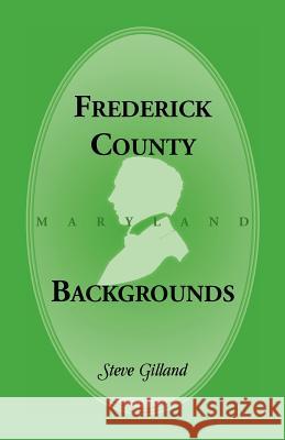 Frederick County Backgrounds Steve Gilland   9781585493746