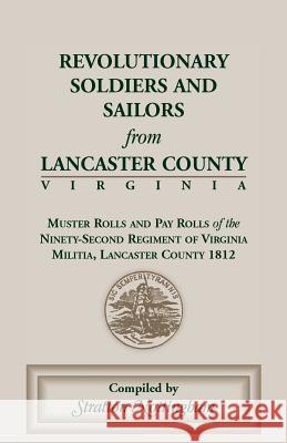 Revolutionary Soldiers and Sailors from Lancaster County, Virginia Stratton Nottingham   9781585493951 Heritage Books Inc