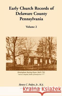 Early Church Records Of Delaware County, Pennsylvania, Volume 2 John Pitts Launey 9781585494392 Heritage Books