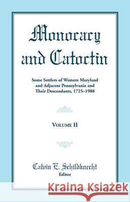Monocacy and Catoctin, Volume 2 C E Schildknecht 9781585494781 Heritage Books