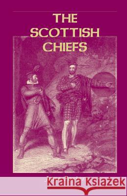 The Scottish Chiefs Jane Porter 9781585499892 Heritage Books
