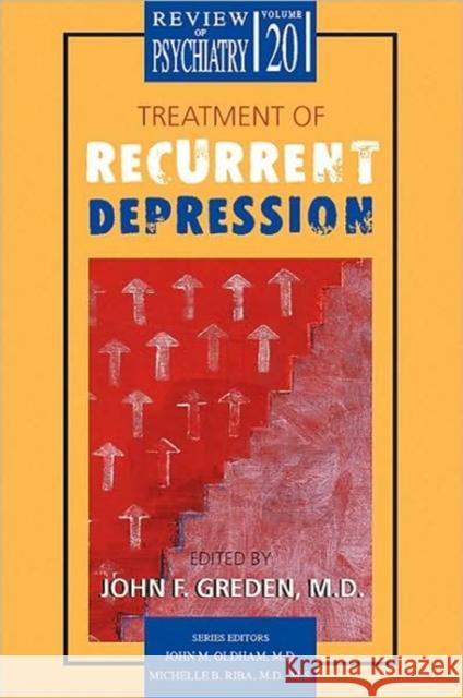 Treatment of Recurrent Depression John F. Greden 9781585620258 American Psychiatric Publishing, Inc.