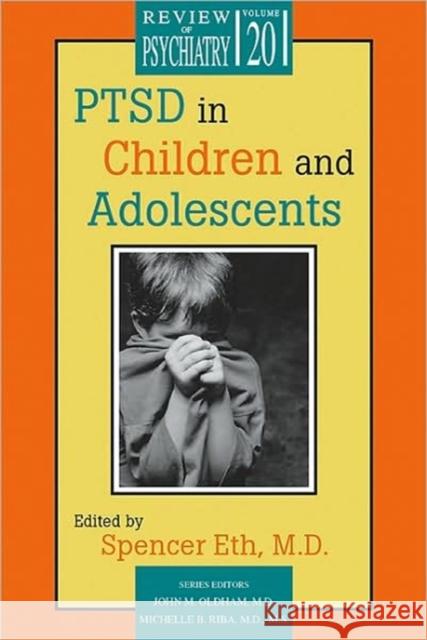 Ptsd in Children and Adolescents Eth, Spencer 9781585620265 American Psychiatric Publishing, Inc.