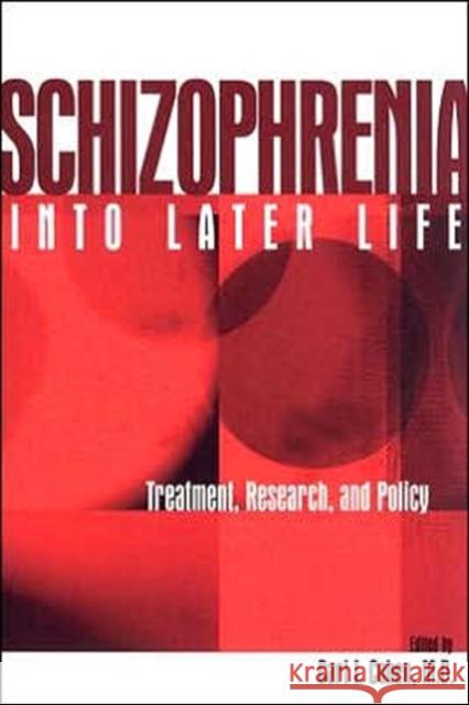Schizophrenia Into Later Life: Treatment, Research, and Policy Cohen, Carl I. 9781585620371