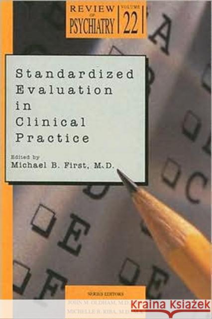 Standardized Evaluation in Clinical Practice Elizabeth B. Drew Michael B. First Michael B. First 9781585621149 American Psychiatric Publishing, Inc.