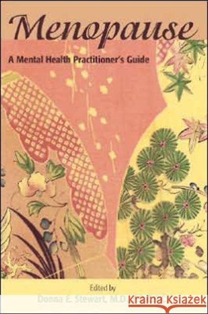 Menopause: A Mental Health Practitioner's Guide Stewart, Donna E. 9781585621606 American Psychiatric Publishing, Inc.