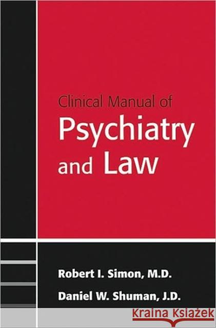 Clinical Psychiatry and the Law Robert I., M.D. Simon 9781585621675 American Psychiatric Publishing