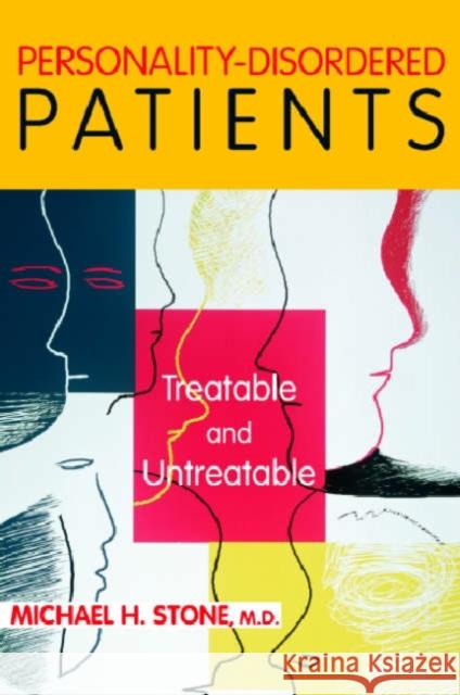 Personality-Disordered Patients: Treatable and Untreatable Stone, Michael H. 9781585621729 American Psychiatric Association Publishing