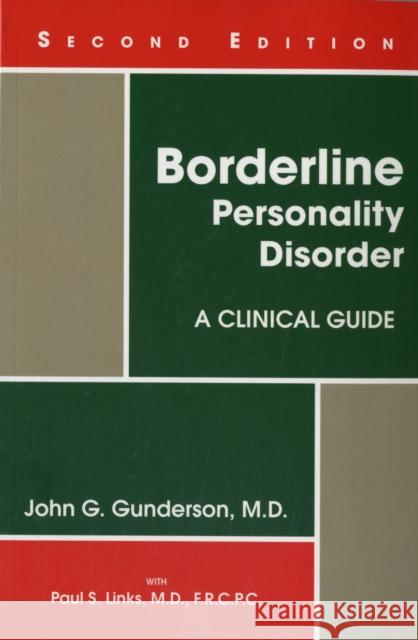 Borderline Personality Disorder: A Clinical Guide Gunderson, John G. 9781585623358 American Psychiatric Publishing, Inc.
