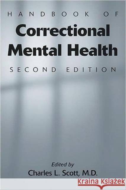 Handbook of Correctional Mental Health Charles Scott 9781585623891