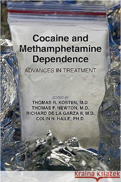Cocaine and Methamphetamine Dependence: Advances in Treatment Kosten, Thomas R. 9781585624072 American Psychiatric Publishing, Inc.