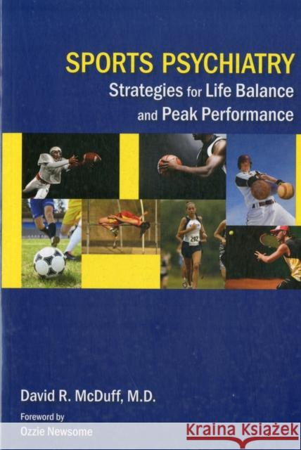 Sports Psychiatry: Strategies for Life Balance and Peak Performance McDuff, David R. 9781585624157 0