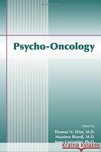 Psycho-Oncology Thomas N. Wise Massimo Biondi Anna Costantini 9781585624232 American Psychiatric Publishing, Inc.