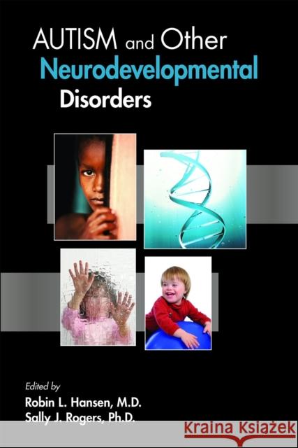 Autism and Other Neurodevelopmental Disorders Robin Hansen 9781585624256 0