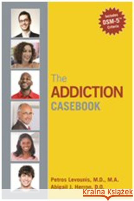 The Addiction Casebook Petros Levounis Abigail J. Herron 9781585624584