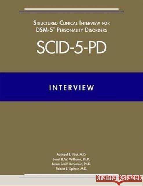 Structured Clinical Interview for DSM-5® Personality Disorders (SCID-5-PD) Robert L., MD Spitzer 9781585624744 American Psychiatric Association Publishing