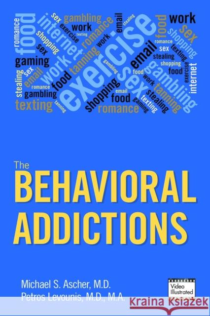 The Behavioral Addictions Michael S. Ascher Petros Levounis 9781585624850