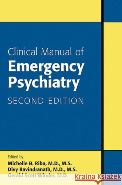 Clinical Manual of Emergency Psychiatry Michelle B., M.D. Riba Divy Ravindranath Gerald S. Winder 9781585625079