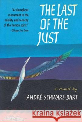 The Last of the Just Andre Schwarz-Bart Stephen Becker 9781585670161 Overlook Press