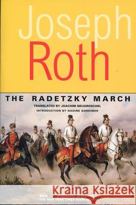 The Radetzky March Joseph Roth Joachim Neugroschel Nadine Gordimer 9781585673261