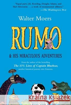 Rumo & His Miraculous Adventures Walter Moers John Brownjohn 9781585679362 Overlook Press
