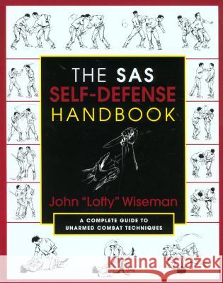The SAS Self-Defense Handbook: A Complete Guide to Unarmed Combat Techniques Wiseman, John 