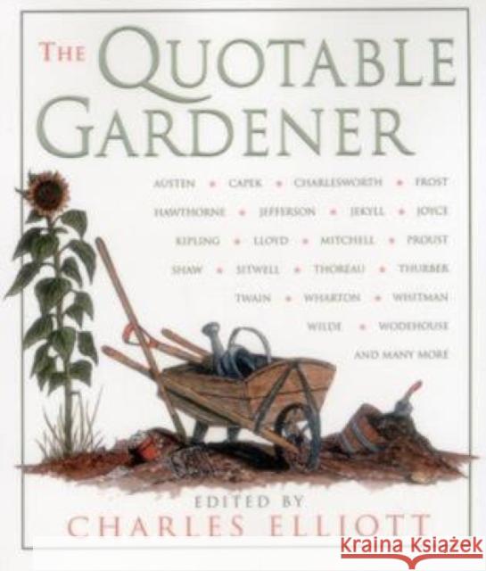 Quotable Gardener Charles Elliott 9781585745449 