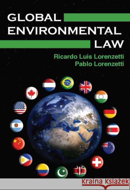 Global Environmental Law Ricardo Luis Lorenzetti Pablo Ricardo Lorenzetti  9781585762231 Environmental Law Institute
