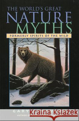 World's Great Nature Myths Gary Ferguson 9781585920686