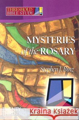 The Mysteries of the Rosary Stephen J. Binz 9781585955190 Twenty-third Publications