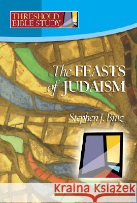 The Feasts of Judaism Stephen J. Binz 9781585955961