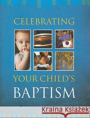 Celebrating Your Baby's Baptism Deborah McCann 9781585958184 Twenty-Third Publications