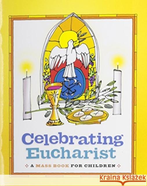 Celebrating Eucharist: A Mass Book for Children Twenty-Third Publications 9781585958559 Twenty-third Publications