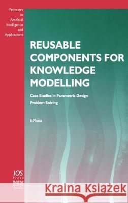 Reusable Components for Knowledge Modelling Motta, E. 9781586030032 IOS Press