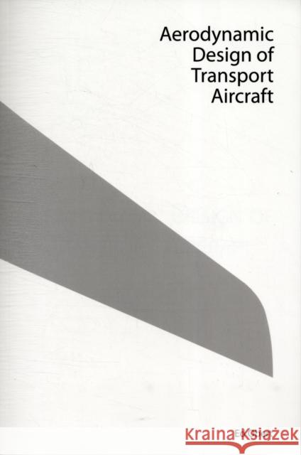 Aerodynamic Design of Transport Aircraft E. Obert 9781586039707 IOS Press