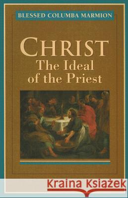 Christ, the Ideal of the Priest Marmion, Columba 9781586170141