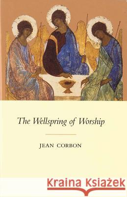 The Wellspring of Worship Jean Corbon 9781586170226 Ignatius Press