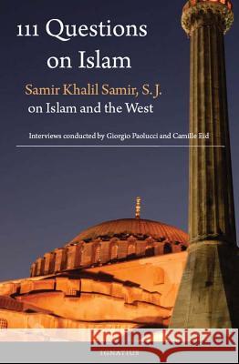 111 Questions on Islam: Samir Khalil Samir S.J. on Islam and the West Samir, Samir Khalil 9781586171551