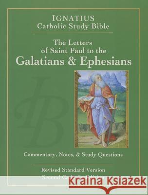 Letters of St. Paul to the Galatians & Ephesians Hahn, Scott 9781586174651 Ignatius Press