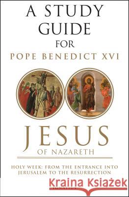 Jesus of Nazareth: Holy Week: From the Entrance Into Jerusalem to the Resurrection Volume 2 Mitch, Curtis 9781586176051 Ignatius Press