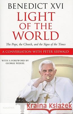Light of the World: The Pope, the Church, and the Signs of the Times Benedict XVI 9781586176068