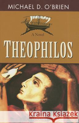 Theophilos Michael D. O'Brien 9781586176310 Ignatius Press