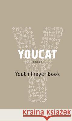 Youcat: Youth Prayer Book Cardinal Christoph Schonborn 9781586177034 Ignatius Press