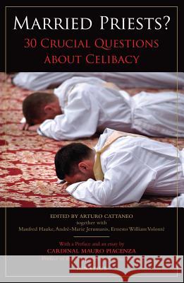Married Priests?: 30 Crucial Questions about Celibacy Cattaneo, Arturo 9781586177256 Ignatius Press