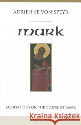 Mark: Meditations for a Community Adrienne Vo 9781586177768 Ignatius Press