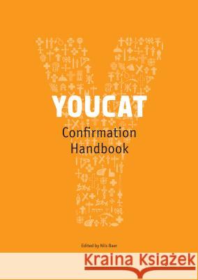 YOUCAT - Confirmation Book: Leader's Handbook Nils Baer 9781586178369 Ignatius Press
