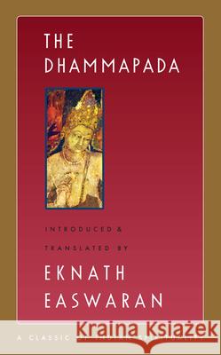 The Dhammapada Eknath Easwaran Eknath Easwaran 9781586380205 
